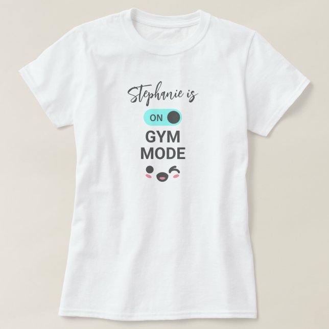 Personalized On Gym Mode Fun Cute T Shirt (Design framsida)
