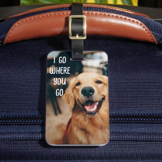 Personalized Pet Photo Luggage Tag I Go Where You Bagagebricka