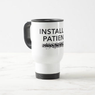 personalized Travel Mug, installing patience Resemugg