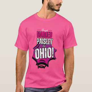 Personer som heter Paisley är Ohio Konstig Roligt T Shirt