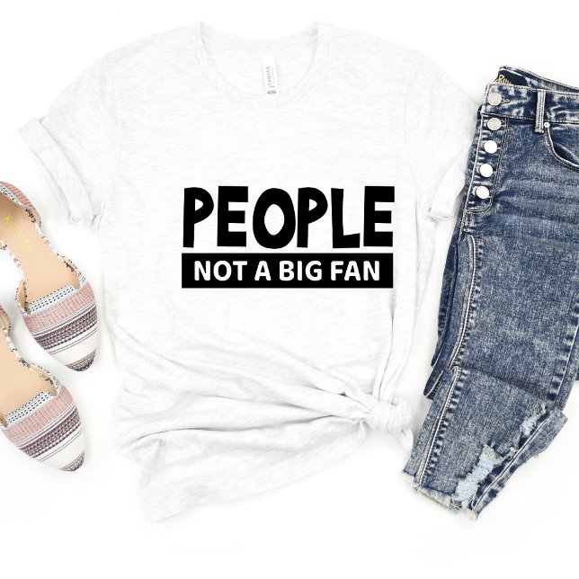 Personer som inte är Fläkt Sarcasm Funny Meme T-sh T Shirt (Skapare uppladdad)