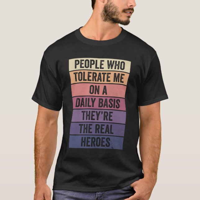 Personer som tolererar mig varje dag t shirt (Framsida)