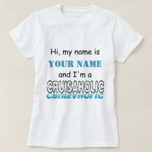(Personifierade) Cruisaholic, Tee