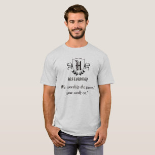 "Personifierar hans Lordship" T Shirt