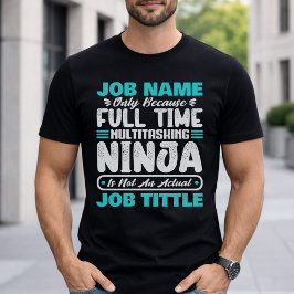 Personlig Anpassad Jobbtitel Multitasker Arbetare T Shirt