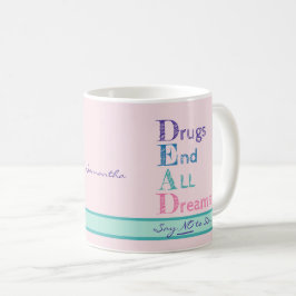 Personlig Anti Drug Slogan Drug End All Dreams Kaffemugg
