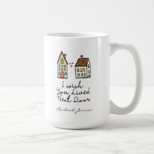 Personlig att jag önskar att du bodde bredvid Coff Kaffemugg