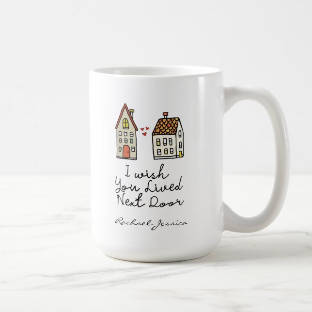 Personlig att jag önskar att du bodde bredvid Coff Kaffemugg (Höger)