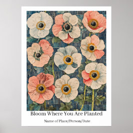 Personlig "Blommar Där Du Är Planterad" Blomsterko Poster