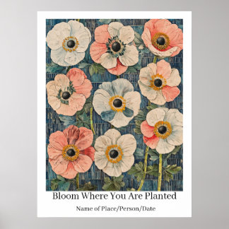 Personlig "Blommar Där Du Är Planterad" Blomsterko Poster