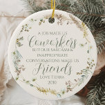 Personlig Boho Wildblomma Coworking-jul Julgransprydnad Keramik<br><div class="desc">Fira det speciella bandet med dina arbetskamrater den här julhelgen med Personligen Boho Wildblomma Coworking jul Ceramic Ornament. Den här charmerande prydnadsformen har en snygg boho-blomma, perfekt för att tillföra dina medarbetares helgdag en aning naturskönhet. Med anpassningsbarnas anpassning kan du lägga till ett speciellt meddelande, skapar det som en minnesvärd...</div>