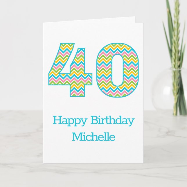 Personlig Bright Chevron 40th Birthday Card Kort (Framsida)
