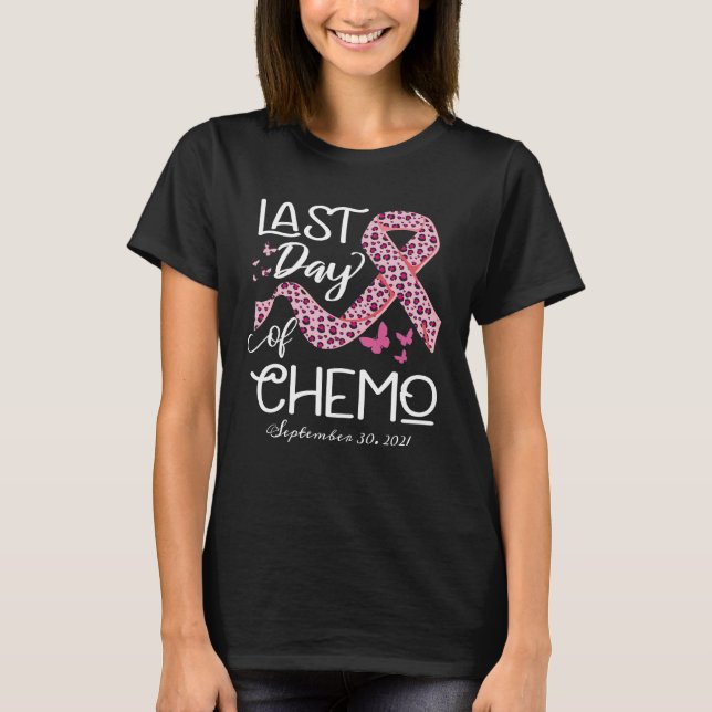 Personlig Bröstcancer - Chemos sista dag T Shirt (Framsida)