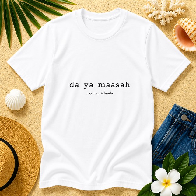 Personlig Caymanöarna Dialekt Da Ya Maasah T Shirt (Skapare uppladdad)
