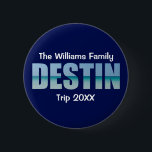 Personlig Destin Beach Resa Coola Blue Knapp<br><div class="desc">De här coola anpassningsbar Destin Florida-knapparna har din personlig namn för familjeåterförening eller resa för Emerald Kusten. Breven i ord DESTIN är fylld med vackra havsfotografier för din semester.</div>