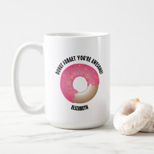 Personlig Donut glömmer att du är fantastisk Kaffemugg