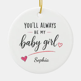 Personlig Du Kommer Alltid Att Vara Min Babyflicka Julgransprydnad Keramik