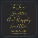 Personlig för mottagning av Black Guld Personligt  Fyrkantigt Klistermärke<br><div class="desc">till kärlek skratt och lyckligtvis,  allt efter personligt bröllp-klistermärken,  för chic,  luncheon brunch,  calligraphy-dekaler när de gör bach,  för att gå på förmånsetikett,  ett par förlovningsfesters möhippa,  personlig namn gästpåse,  kvällsmat,  gåva från dem,  personlig svart och guld skript</div>