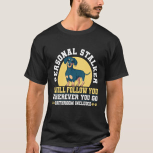 Personlig förföljare Jag kommer att följa dig vart T Shirt