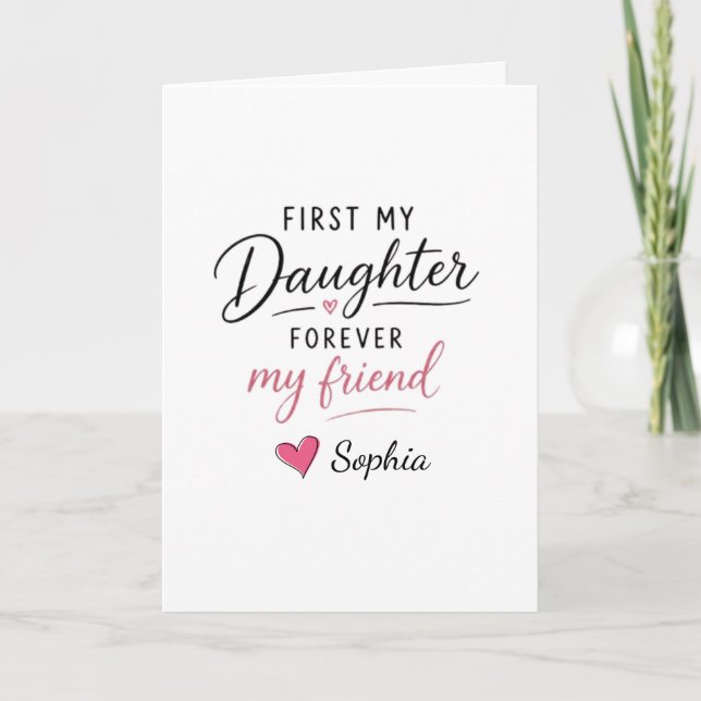 Personlig Första Min Dotter För Evigt Min Vän Kort (Framsida)