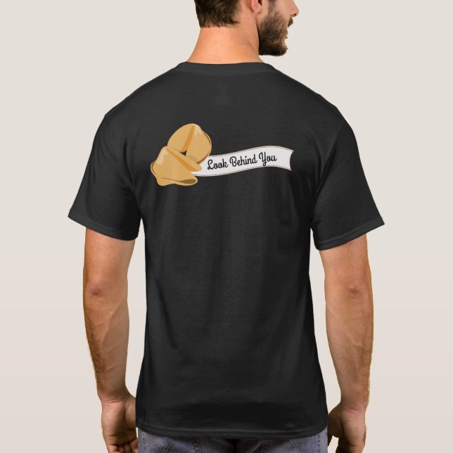 Personlig Fortune Cookies, titta bakom dig T Shirt (Baksida)