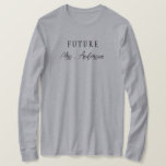 Personlig Framtida Fru Jag Sa Ja Bröllopsdusch  T Shirt<br><div class="desc">Personlig Framtida Fru Jag Sa Ja Bröllopsdusch T-Shirt</div>