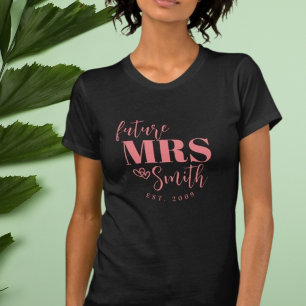 Personlig Framtida Mrs. Skräddarsydd Brud Att Vara T Shirt