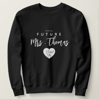 Personlig Framtida Mrs Sweatshirt , jag sa ja T Shirt
