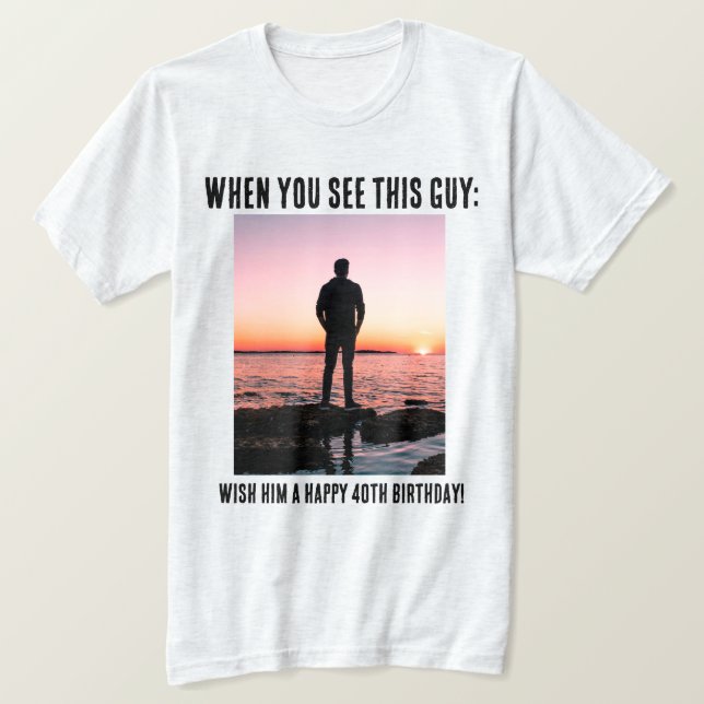 Personlig Funny 40th Milestone Birthday T-Shirt (Design framsida)