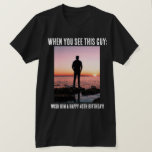 Personlig Funny 40th Milestone Birthday T-Shirt<br><div class="desc">Skapa ditt eget personlig-foto och 40-årsdagsljus för namn! "När du ser honom, önskar du honom en 40-årsdag i lycklig!" Den här skjortan är underbar för en överraskningsfest eller en födelsedagskalender. Kan bäras av födelsedagskalender och/eller gäster. Den här mallen är lätt att anpassa med egen text och egen bild. Gör en...</div>
