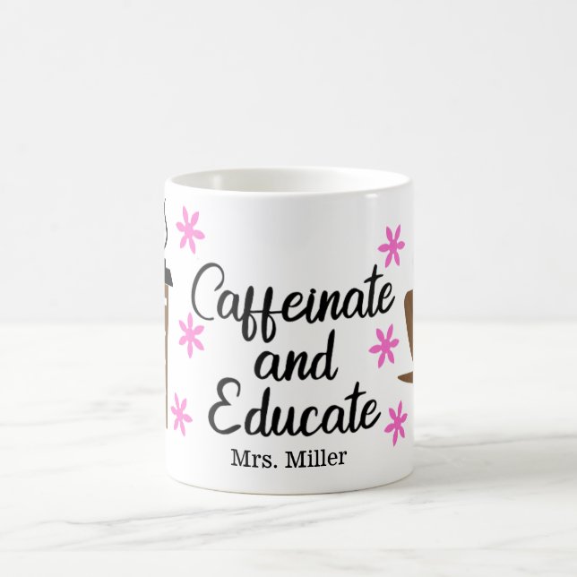 Personlig Funny Teacher Caffeinate Educate Kaffemugg (Center)