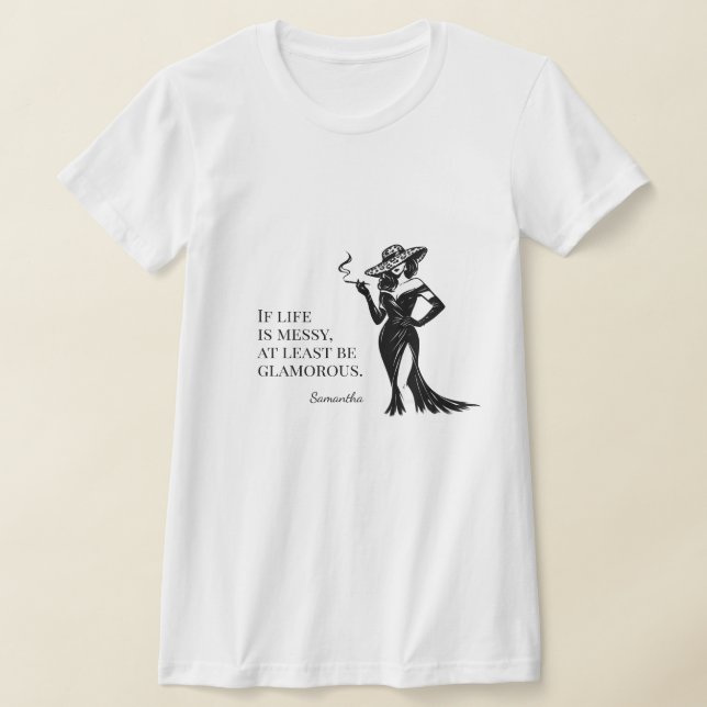 Personlig Glam Stil Citat Design  T Shirt (Laydown)