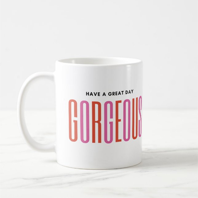 Personlig - HA EN UNDERBAR DAG, GORGEOUS Kaffemugg (Vänster)