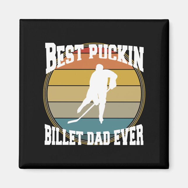 Personlig Hockey Best Puckin Billet Pappa någonsin Magnet (Framsidan)