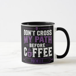 Personlig Inte Korsa Min Väg Innan Kaffe Mugg