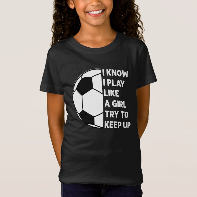 Personlig jag spelar som en tjej-fotbollsspelare t shirt (Framsida)