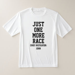 Personlig Just One More Race Chief Instigator T Shirt
