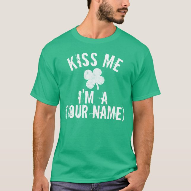 Personlig Kiss Me, jag är... St patrick's day T-shirt (Framsida)