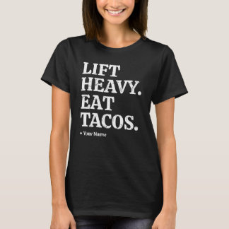 Personlig Lyft Tung Ät Tacos Anpassad Gymi T Shirt