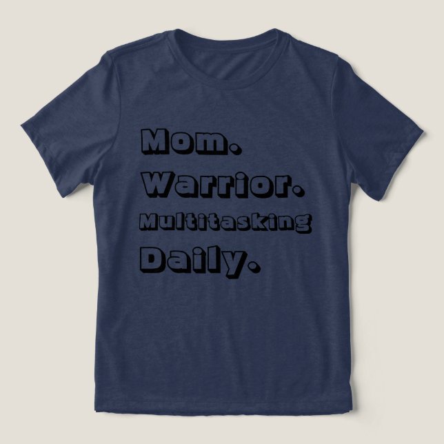 Personlig Mammas Krigare Multitasking Daglig Navy  T Shirt (Design Framsida)