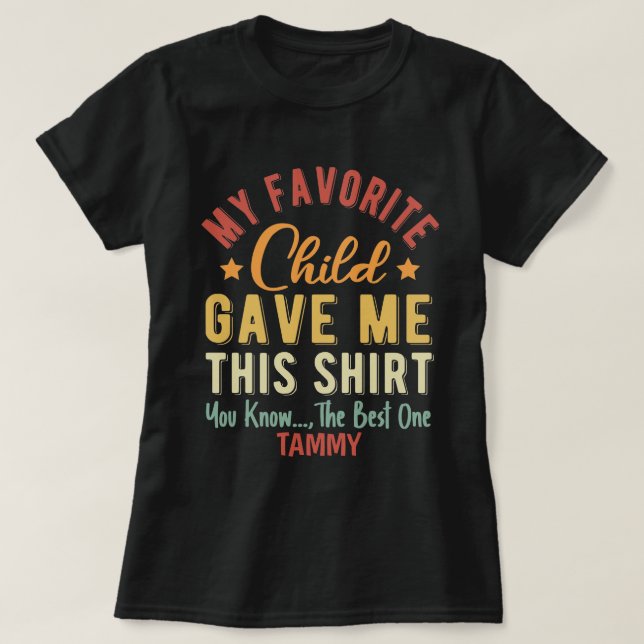 Personlig Mitt favoritbarn gav mig det här  T Shirt (Design framsida)
