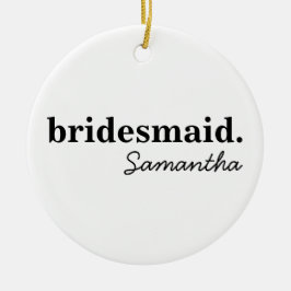 Personlig Modern Möhippa Bridesmaid Julgransprydnad Keramik