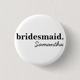 Personlig Modern Möhippa Bridesmaid Knapp