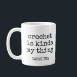 Personlig Namn Funny Crochet Älskare Humor citat Kaffemugg<br><div class="desc">Den här personligen kaffe mugg är en perfekt gåva till Crochet älskare som njuter av ett bra skratt! Med ett lustigt citattecken som tema och möjligheten att lägga till ett namn är det idealiskt att börja din dag med ett leende när du sväljer kaffe och får redo för nästa garnprojekt....</div>