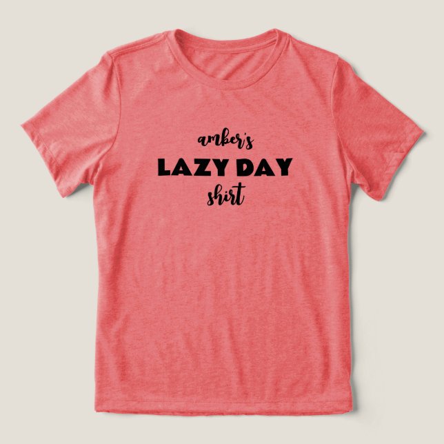 Personlig Namn Lazy Day Shirt T Shirt (Design Framsida)