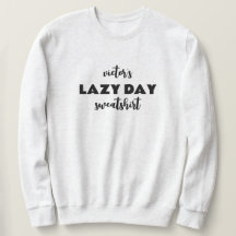 Personlig Namn Lazy Day Sweatshirt