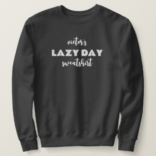 Personlig Namn Lazy Day Sweatshirt