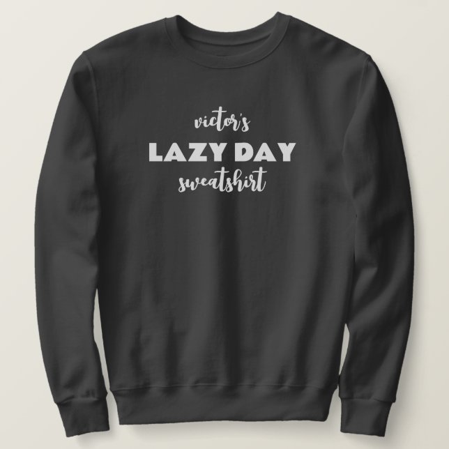 Personlig Namn Lazy Day Sweatshirt (Design framsida)