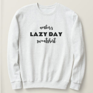 Personlig Namn Lazy Day Sweatshirt T Shirt