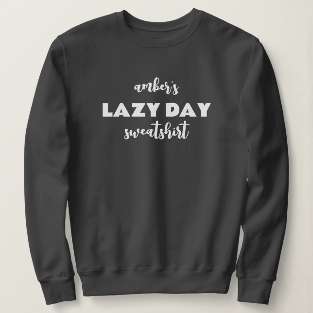 Personlig Namn Lazy Day Sweatshirt T Shirt (Design framsida)